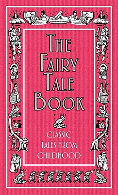 The Fairy Tale Book - Scoggins, Liz (Adapted by)
