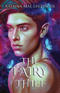 The Fairy Thief: A slow burn, spicy urban fantasy romance, friends to lovers, lgbtq