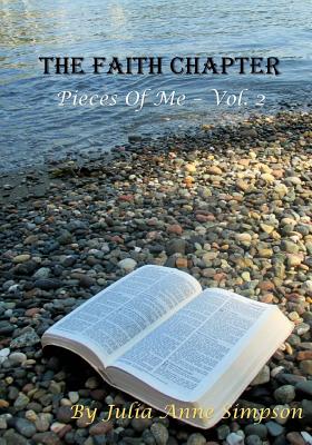 The Faith Chapter: Pieces of Me Volume 2 - Simpson, Julia Anne