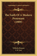 The Faith of a Modern Protestant (1909)