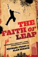 The Faith of Leap: Embracing a Theology of Risk, Adventure & Courage