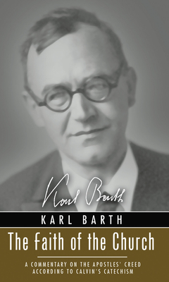 The Faith of the Church - Barth, Karl