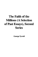 The Faith of the Millions (a Selection of Past Essays), Second Series