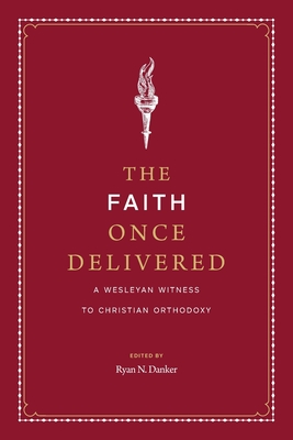 The Faith Once Delivered - Danker, Ryan N (Editor)