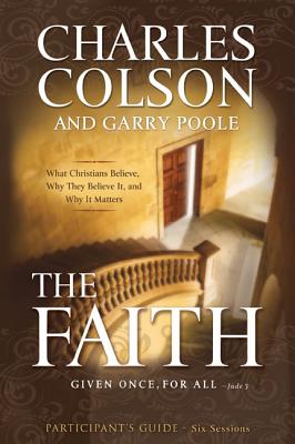 The Faith: Six Sessions - Colson, Charles W, and Poole, Garry D