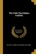 The Faith That Makes Faithful