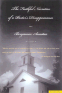 The Faithful Narrative of a Pastor's Disappearance - Anastas, Benjamin