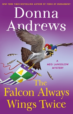 The Falcon Always Wings Twice: A Meg Langslow Mystery - Andrews, Donna