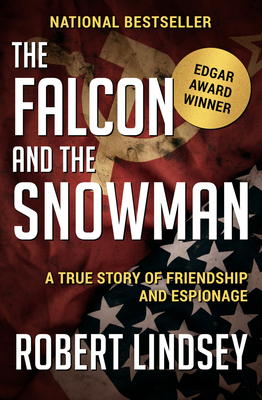 The Falcon and the Snowman: A True Story of Friendship and Espionage - Lindsey, Robert