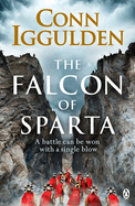 The Falcon of Sparta: The gripping and battle-scarred adventure from the bestselling author of the Athenian series