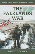 The Falklands War: Britain Versus the Past in the South Atlantic