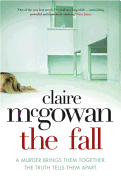 The Fall: a Murder Brings Them Together. the Truth Will Tear Them Apart.