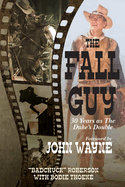 The Fall Guy: 30 Years as the Duke's Double