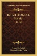 The Fall of Abd-UL-Hamid (1910)