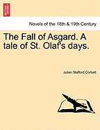 The Fall of Asgard. a Tale of St. Olaf's Days.