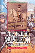 The Fall of Napoleon: The Final Betrayal