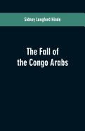 The fall of the Congo Arabs