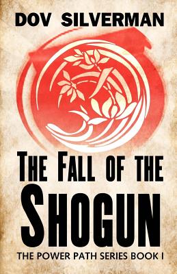 The Fall of the Shogun - Silverman, Dov