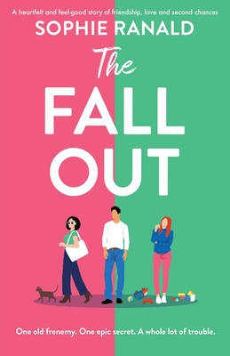 The Fall-Out: A heartfelt and feel-good story of friendship, love and second chances - Ranald, Sophie