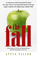 The Fall: The Insanity of the Ego in Human History and the Dawning of a New Era