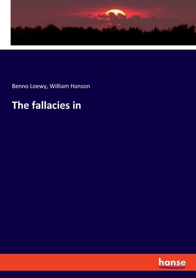 The fallacies in - Hanson, William, and Loewy, Benno