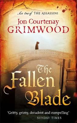 The Fallen Blade: Book 1 of the Assassini - Courtenay Grimwood, Jon