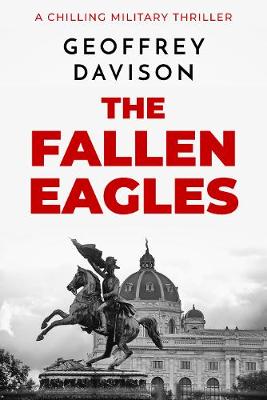 The Fallen Eagles: A chilling military thriller - Davison, Geoffrey