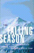 The Falling Season: Inside the Life and Death Drama of Aspen's Mountain Rescue Team - Clifford, Hal