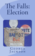 The Falls: Election