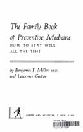 The Family Book of Preventive Medicine: How to Stay Well All the Time,
