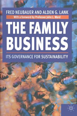 The Family Business: Its Governance for Sustainability - Neubauer, Fred, and Lank, Alden G