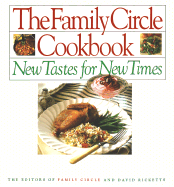 The Family Circle Cookbook: New Tastes for New Times - Ricketts, David, and Family Circle, and Family Cirlce