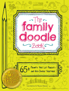 The Family Doodle Book: 65+ Prompts That Let Parents and Kids Doodle Together!