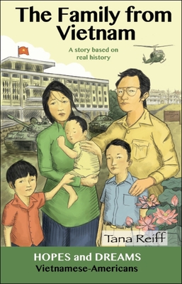 The Family from Vietnam: Vietnamese Americans: A Story Based on Real History - Reiff, Tana