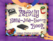 The Family Hand-Me-Down Book: Creating and Celebrating Family Traditions - O'Neal, Debbie Trafton