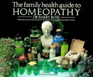 The Family Health Guide to Homeopathy - Rose, Barry, Dr., and Menuhin, Yehudi (Foreword by)