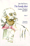 The Family Idiot: Gustave Flaubert, 1821-1857, Volume 5: Volume 5