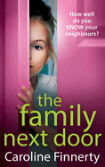 The Family Next Door: The BRAND NEW page-turning, addictive read from Caroline Finnerty