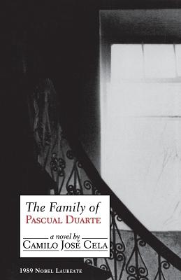 The Family of Pascual Duarte - Cela, Camilo Jose, and Kerrigan, Anthony (Translated by)