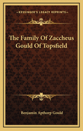 The Family Of Zaccheus Gould Of Topsfield