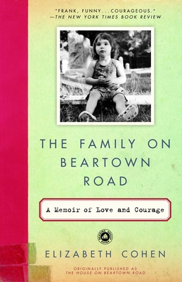 The Family on Beartown Road: A Memoir of Love and Courage - Cohen, Elizabeth