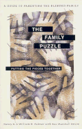 The Family Puzzle: Putting the Pieces Together: A Guide to Parenting the Blended Family