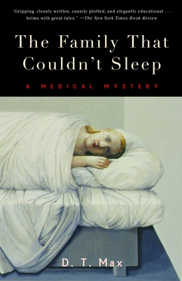 The Family That Couldn't Sleep: A Medical Mystery - Max, D T