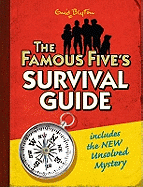 The Famous Five's Survival Guide: includes the NEW Unsolved Mystery