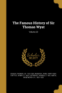 The Famous History of Sir Thomas Wyat; Volume 22