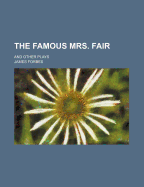 The Famous Mrs. Fair and Other Plays