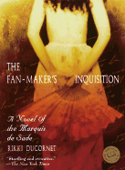 The Fan-Maker's Inquisition: A Novel of the Marquis de Sade