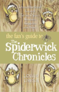 The Fan's Guide to the Spiderwick Chronicles: Unauthorized Fun with Fairies, Ogres, Brownies, Boggarts, and More! - Gresh, Lois H