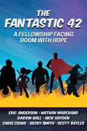 The Fantastic 42: A Fellowship Facing Doom with Hope