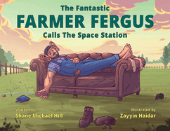 The Fantastic Farmer Fergus Calls The Space Station